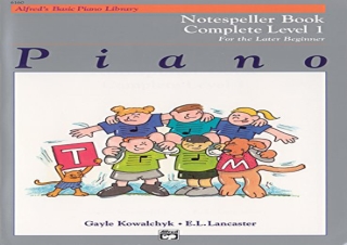 (PDF BOOK) Alfred's Basic Piano Library Notespeller Complete, Bk 1: For the Late