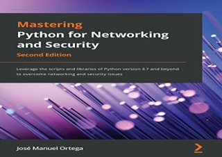 [DOWNLOAD PDF] Mastering Python for Networking and Security: Leverage the script