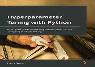download Hyperparameter Tuning with Python: Boost your machine learning model's