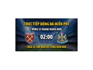 Truc tiep West Ham vs Newcastle 02:00, ngay 06/04/2023