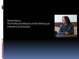 Teresa Yancy: The Profound Influence of Her Writing on Literature and Society