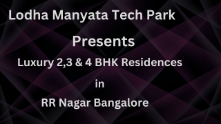 Lodha Manyata Tech Park Bengaluru - Luxury Living 2, 3 & 4 BHK Residences