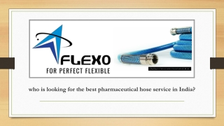 Who is looking for the best pharmaceutical hose service in India?