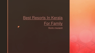 Best Resorts In Kerala For Family Mystic mayapott