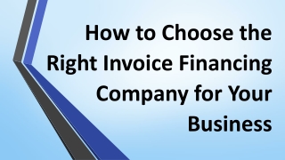 How to Choose the Right Invoice Financing Company for Your Business