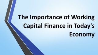 The Importance of Working Capital Finance in Today's Economy