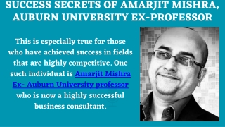 Success Secrets of Amarjit Mishra, Auburn University Ex-Professor