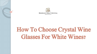 How To Choose Crystal Wine Glasses For White Wines?