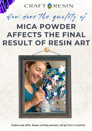 How Does The Quality of Mica Powder Affects The Final Result of Resin Art