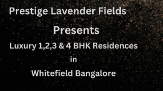 Prestige Lavender Fields Bengaluru - Experience Luxury Living Residences