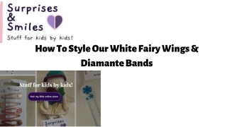 How To Style Our White Fairy Wings & Diamante Bands