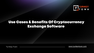 Use Cases & Benefits Of Cryptocurrency Exchange Software