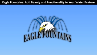 Eagle Fountains Add Beauty and Functionality to Your Water Feature