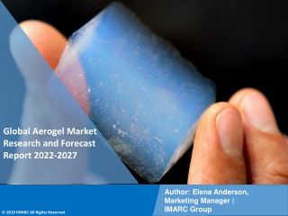 Aerogel Market Size, Share, Trends, Analysis, Growth & Forecast to 2022-2027