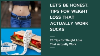 Let's Be Honest: Tips for Weight Loss That Actually Work Sucks