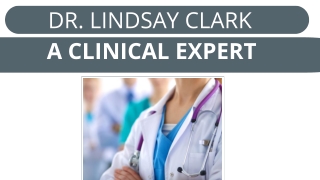 Dr. Lindsay Clark - A Clinical Expert