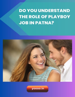 Do you understand the role of playboy job in patna