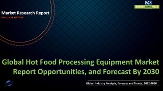 Hot Food Processing Equipment Market Report Opportunities, and Forecast By 2030