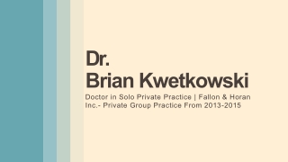 Dr. Brian Kwetkowski - A Rational and Reliable Professional