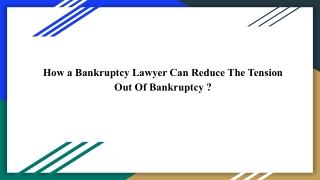 How a Bankruptcy Lawyer Can Reduce The Tension Out Of Bankruptcy _