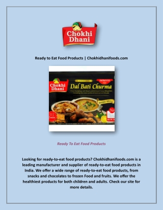 Ready to Eat Food Products | Chokhidhanifoods.com