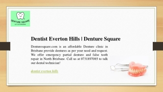 Dentist Everton Hills  Denture Square