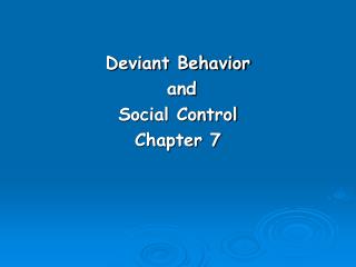 Deviant Behavior and Social Control Chapter 7