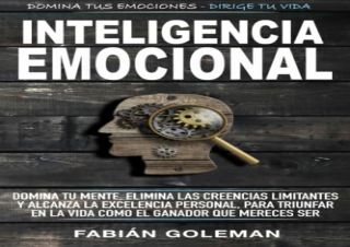 ❤[PDF] DOWNLOAD EBOOK❤ Inteligencia Emocional: Domina Tu Mente, Elimina Las Cree