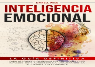 ⚡DOWNLOAD [PDF]⚡ Inteligencia Emocional: La Guía Definitiva para Aprender a Gest