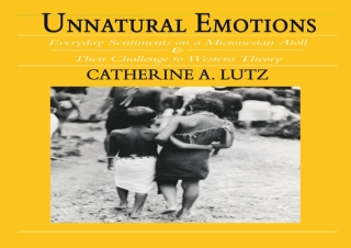 ❤PDF/READ⭐ Unnatural Emotions: Everyday Sentiments on a Micronesian Atoll and Th