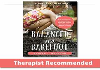 ✔READ/DOWNLOAD⭐ Balanced and Barefoot: How Unrestricted Outdoor Play Makes for S