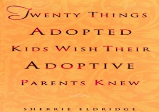 PDF BOOK DOWNLOAD✔ Twenty Things Adopted Kids Wish Their Adoptive Parents Knew f