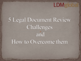 5 Legal Document Review Challenges and How to Overcome them