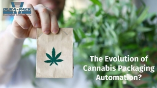 The Evolution of Cannabis Packaging Automation