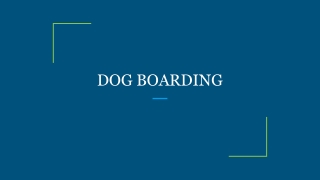 DOG BOARDING