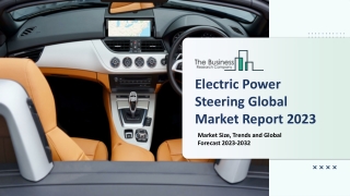 Electric Power Steering Market 2023-2032: Outlook, Growth, And Demand