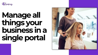 Manage all things your business in a single portal