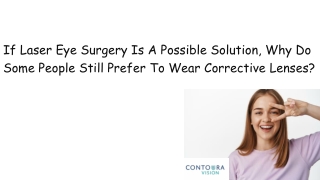 If Laser Eye Surgery Is A Possible Solution, Why Do Some People Still Prefer To