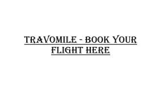 Travomile - Book Your Flight Here