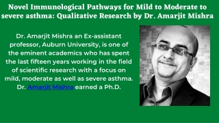 Novel Immunological Pathways for Mild to Moderate to severe asthma Qualitative Research by Dr. Amarjit Mishra (2)