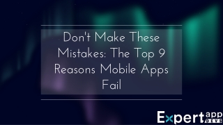 Don't Make These Mistakes_ The Top 9 Reasons Mobile Apps Fail