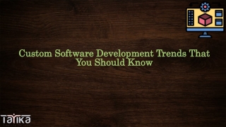 Custom Software Development Trends That You Should Know