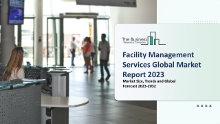 Facility Management Services Market Report 2023-2032 | Share, Trends, Demand