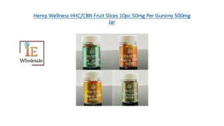 Hemp Wellness HHC CBN Fruit Slices 10pc 50mg Per Gummy 500mg Jar