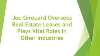 Joe Girouard Oversees Real Estate Leases and Plays Vital Roles in Other Industries