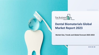 Global Dental Biomaterials Market Competitive Analysis And Forecast 2023-2032