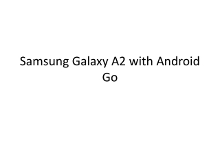 Samsung Galaxy A2 with Android Go