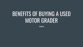 BENEFITS OF BUYING A USED MOTOR GRADER