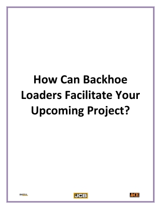 How Can Backhoe Loaders Facilitate Your Upcoming Project