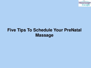 Five Tips To Schedule Your PreNatal Massage